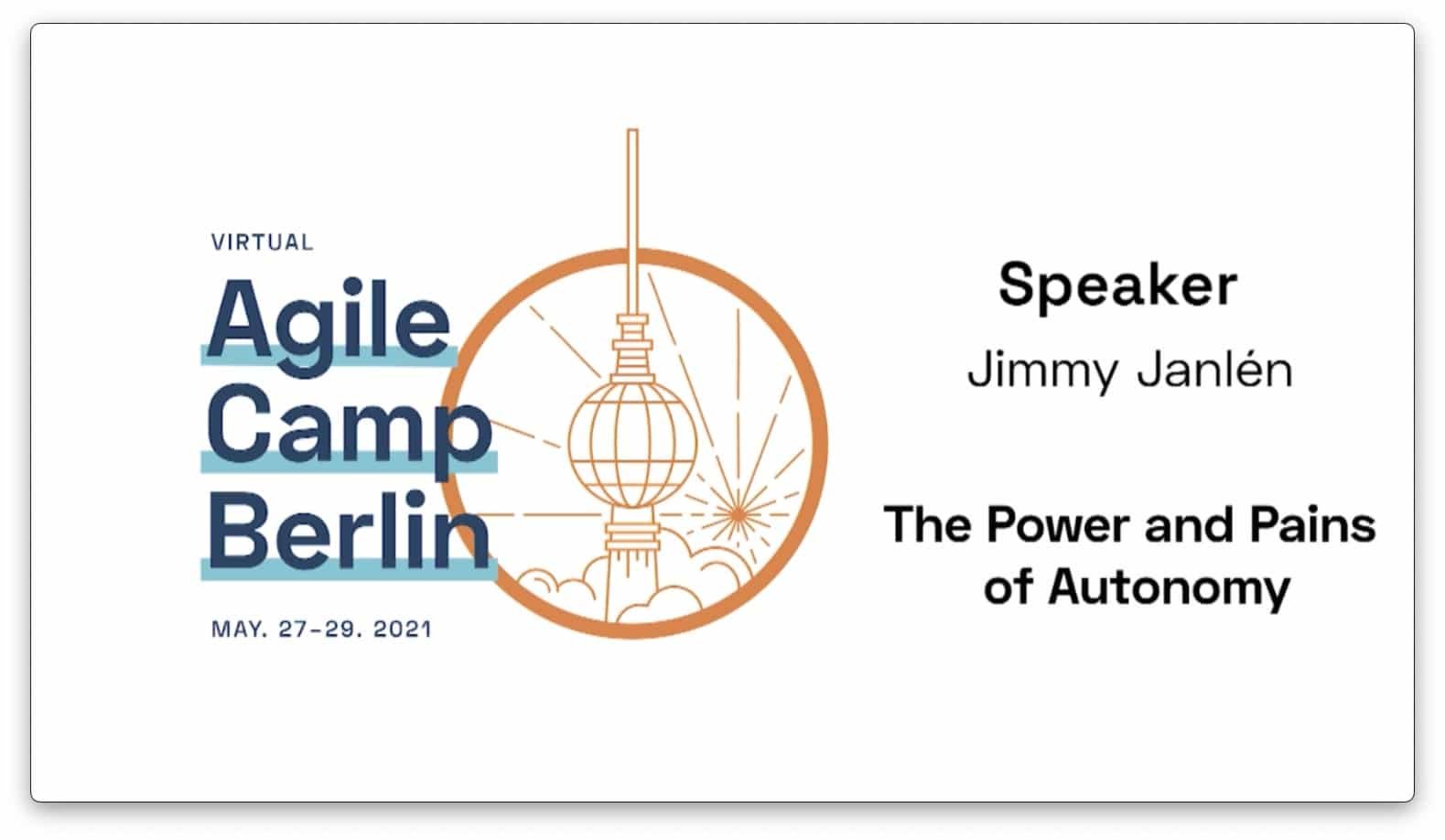 ???? The Power and Pains of Autonomy — Jimmy Janlén at the Agile Camp Berlin 2021