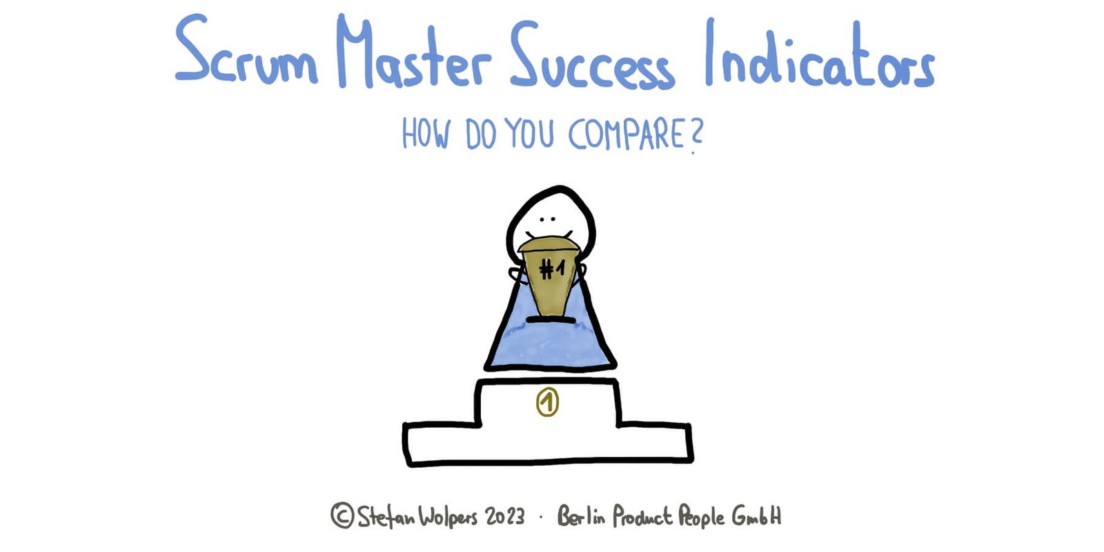 Scrum Master Erfolg — 10 Indikatoren — Berlin-Product-People.com