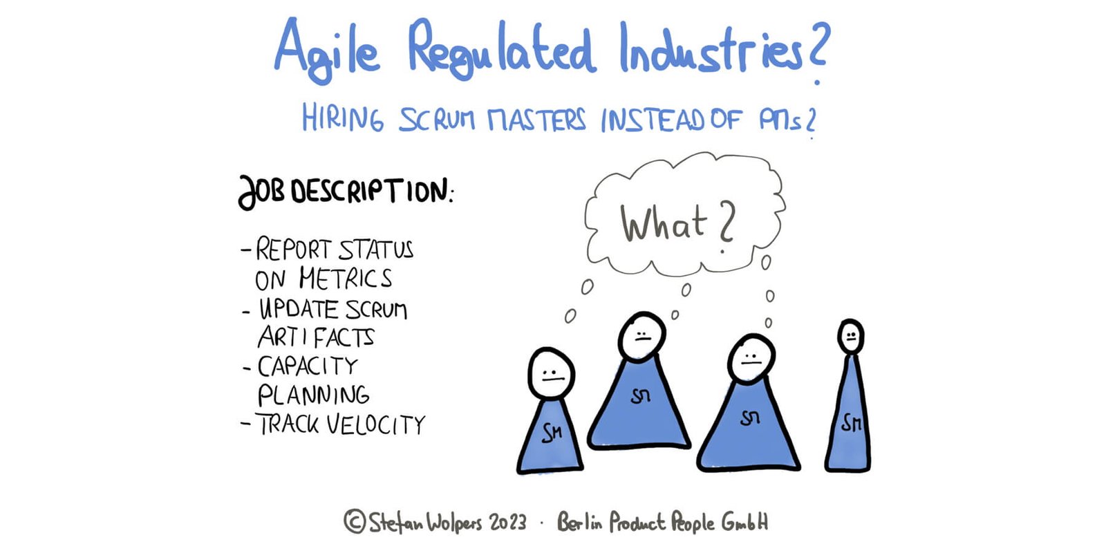 Agile Regulated Industries: Hiring Scrum Masters Instead of Project Managers? Berlin-Product-People.com